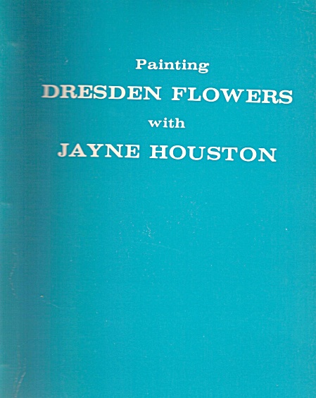 Jayne Houston - Dresden Flowers - Vintage - Signed -